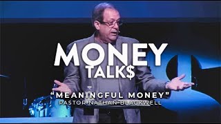 MONEYTALK$:  Meaningful Money | Pastor Nathan Blackwell | January 29, 2023