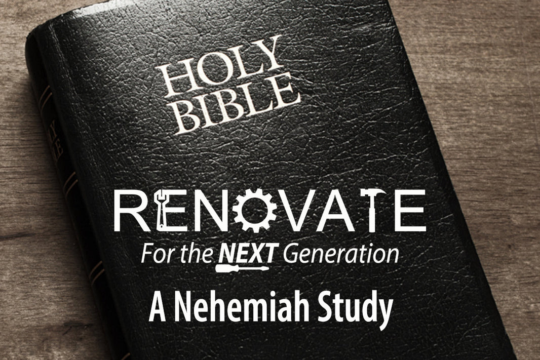 RENOVATE - A NEHEMIAH STUDY