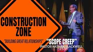 Construction Zone - Scope Creep | Pastor Nathan Blackwell | February 5, 2023