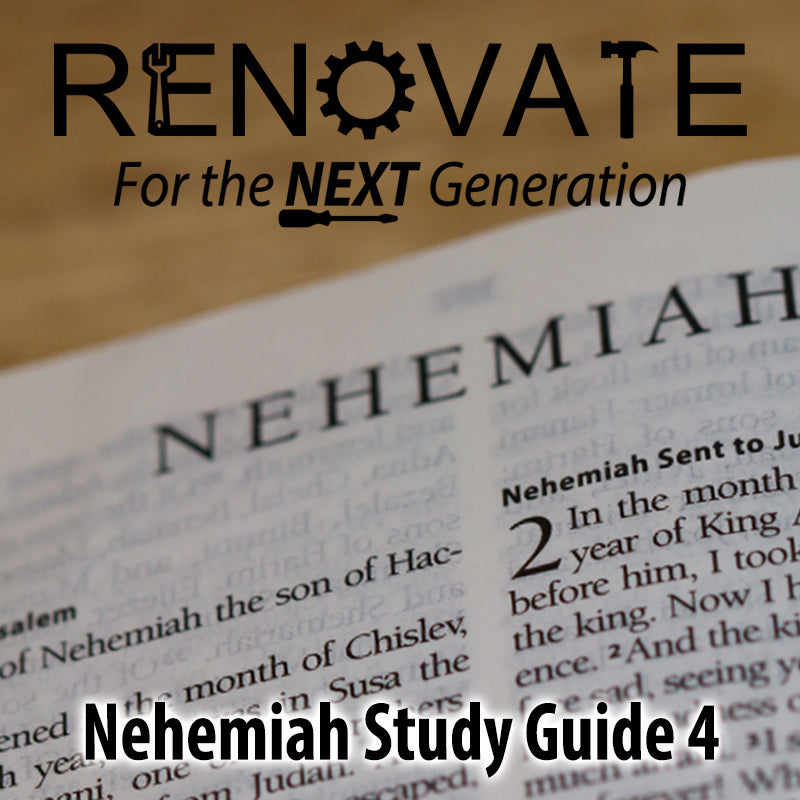 RENOVATE - NEHEMIAH STUDY GUIDE 4